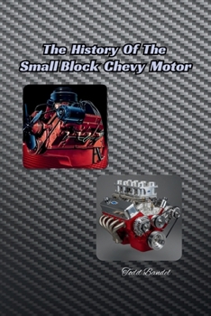 The History of the Small Block Chevy Motor