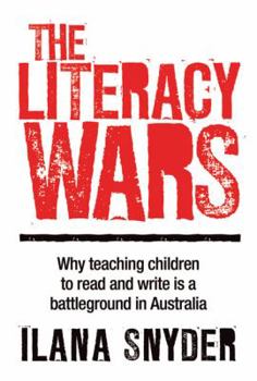 Paperback The Literacy Wars: Why Teaching Children to Read and Write Is a Battleground in Australia Book