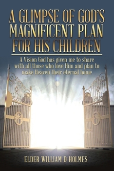 Paperback A Glimpse of God's Magnificent Plans For His Children Book