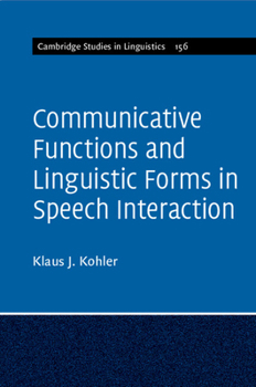 Paperback Communicative Functions and Linguistic Forms in Speech Interaction: Volume 156 Book