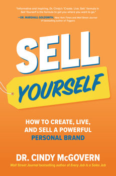 Hardcover Sell Yourself: How to Create, Live, and Sell a Powerful Personal Brand Book
