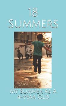 Paperback 18 Summers: My Summer As A 4-Year Old Book