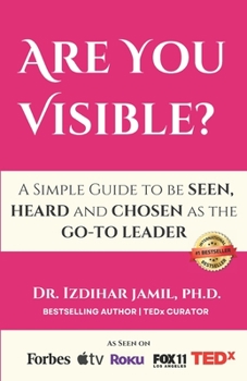 Paperback Are You Visible?: A Simple Guide on How to be SEEN, HEARD, and CHOSEN as the GO-TO LEADER Book