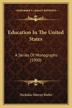 Paperback Education In The United States: A Series Of Monographs (1900) Book