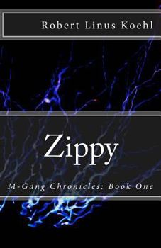 Paperback Zippy: M-Gang Chronicles: Book One Book