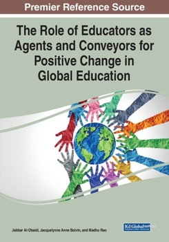 Paperback The Role of Educators as Agents and Conveyors for Positive Change in Global Education Book