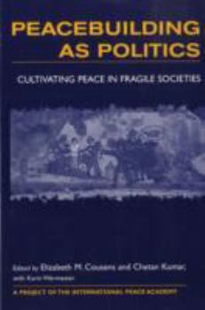 Paperback Peacebuilding as Politics: Cultivating Peace in Fragile Societies Book