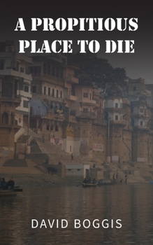 Paperback A Propitious Place to Die Book