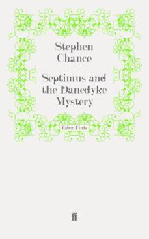 Septimus and the Danedyke Mystery - Book #1 of the Septimus Treloar