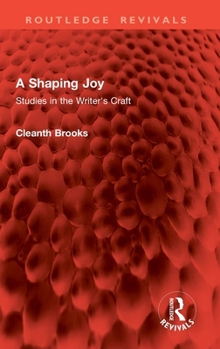 A shaping joy;: Studies in the writer's craft