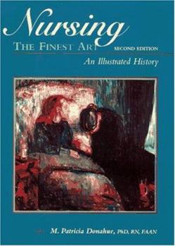 Hardcover Nursing, the Finest Art: An Illustrated History Book