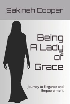 Paperback Being A Lady of Grace: Journey to Elegance and Empowerment Book