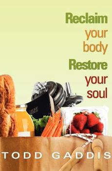 Paperback Reclaim Your Body - Restore Your Soul Book