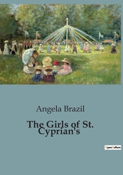 Paperback The Girls of St. Cyprian's: A Tale of School Life and Musical Aspirations Book