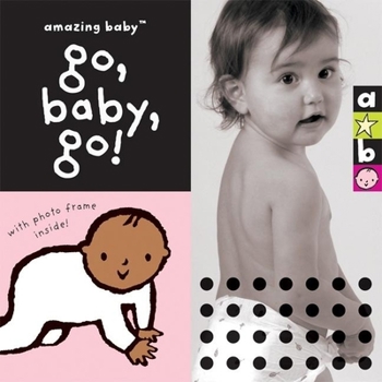 Amazing Baby Go, Baby, Go! (Amazing Baby) - Book  of the Amazing Baby