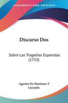 Paperback Discurso Dos: Sobre Las Tragedias Espanolas (1753) Book