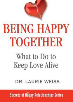 Paperback Being Happy Together: What to Do to Keep Love Alive Book