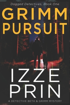 Paperback Grimm Pursuit: A Detective Beth & Grimm Mystery Book