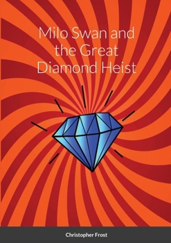 Paperback Milo Swan and the Great Diamond Heist Book