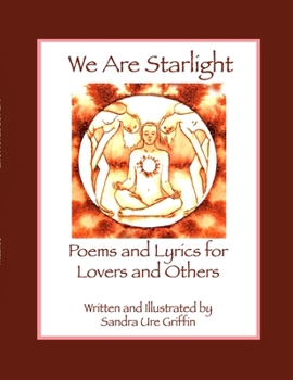 Paperback We Are Starlight: Poems and Lyrics for Lovers and Others Book