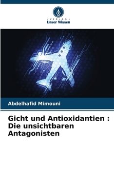 Paperback Gicht und Antioxidantien: Die unsichtbaren Antagonisten [German] Book