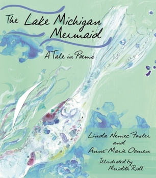 Hardcover The Lake Michigan Mermaid: A Tale in Poems Book