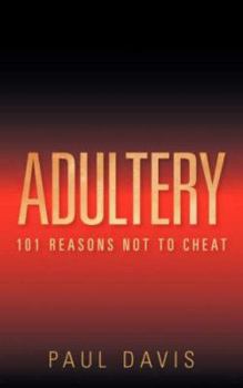 Paperback Adultery: 101 Reasons Not to Cheat Book
