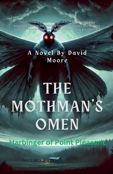 Paperback "The Mothman's Omen: Harbinger of Point Pleasant" Book