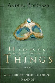 Hidden Things: Where the Past Meets the Present--Head On - Book #2 of the Faded Photograph 