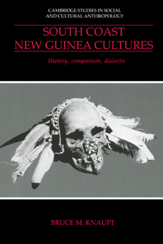 Paperback South Coast New Guinea Cultures: History, Comparison, Dialectic Book