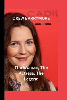 Paperback Drew Barrymore: The Woman, The Actress, The Legend Book