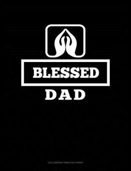 Paperback Blessed Dad: Calligraphy Practice Paper Book