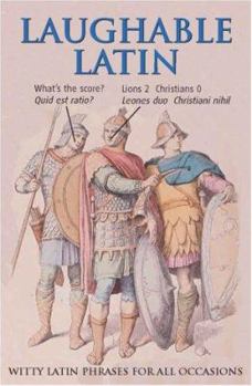 Paperback Laughable Latin : Witty Latin Phrases for All Occasions Book