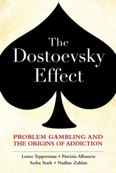 Hardcover The Dostoevsky Effect: Problem Gambling and the Origins of Addiction Book