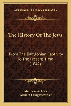 Paperback The History Of The Jews: From The Babylonian Captivity To The Present Time (1842) Book