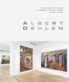 Hardcover Albert Oehlen: Mirror Paintings 1982-1990 Book