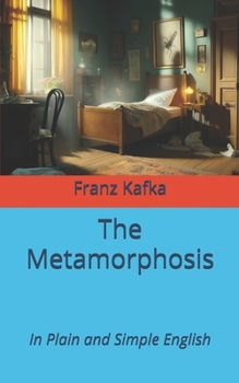 The Metamorphosis: In Plain English