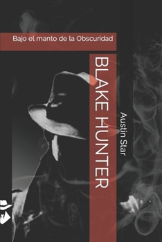 Paperback Blake Hunter: Bajo el manto de la Obscuridad [Spanish] Book