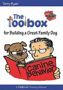 Paperback The Toolbox for Building a Great Family Dog Book