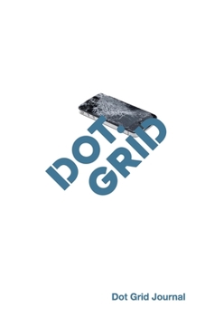 Dot Grid Journal: Helping You Connect The Dots
