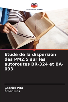 Etude de la dispersion des PM2.5 sur les autoroutes BR-324 et BA-093 (French Edition)
