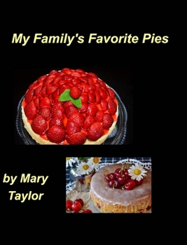 Hardcover My Family's Favorite Pies: Pies Bake Apple Easy Sweet Strawberry Fruits Book