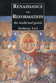 Paperback Renaissance and Reformation: The Intellectual Genesis Book