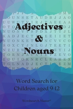 Adjectives and Nouns Word Search for Children aged 9-12: Practice adjectives and nouns with this fun wordsearch puzzle book