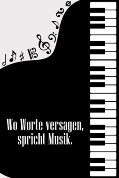 Paperback Wo Worte versagen spricht Musik: Noten-Heft DIN-A5 mit 100 Seiten leerer Notenzeilen zum Notieren von Melodien und Noten für Komponistinnen, Komponist [German] Book