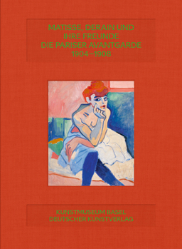 Hardcover Matisse, Derain Und Ihre Freunde: Die Pariser Avantgarde 1904-1908 [German] Book