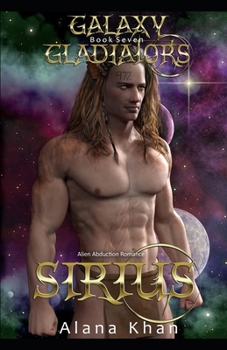 Paperback Sirius: Book Seven in the Galaxy Gladiators Alien Abduction Romance Series Book