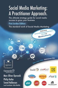 Social Media Marketing: A Practitioner Approach - Jordan Edition: The ultimate strategy guide for social media success to grow your business (Opresnik Management Guides)