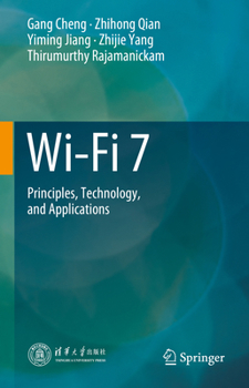 Hardcover Wi-Fi 7: Principles, Technology, and Applications Book