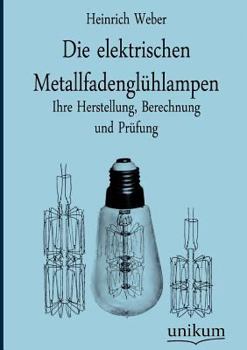 Paperback Die elektrischen Metallfadenglühlampen [German] Book